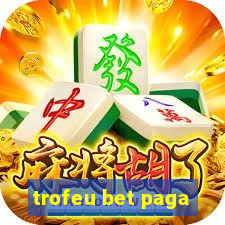 trofeu bet paga